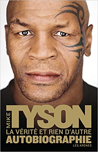 Autobiographie du boxeur de haut niveau Mike Tyson