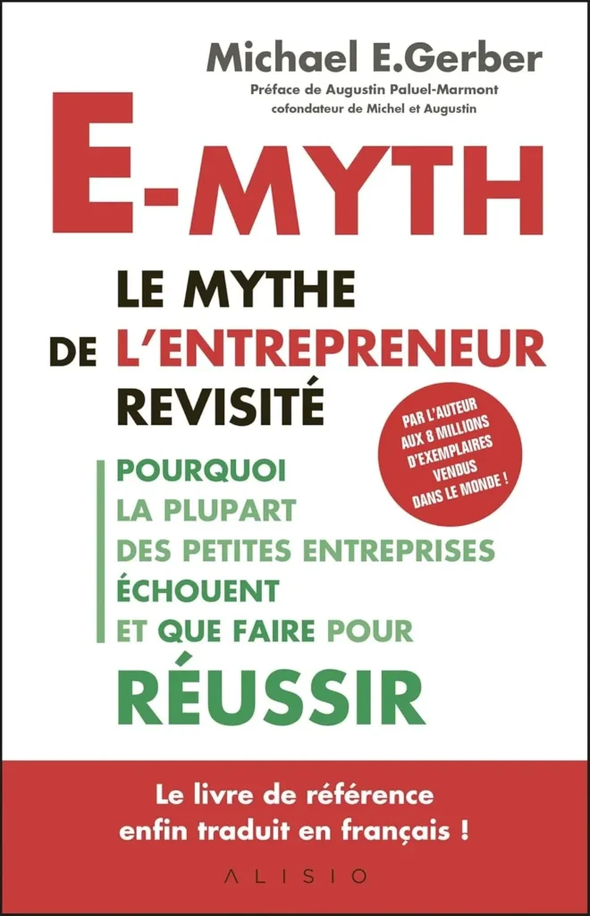 Résumé du livre E-Myth, le mythe de l'entrepreneur revisité de Michael E. Gerber